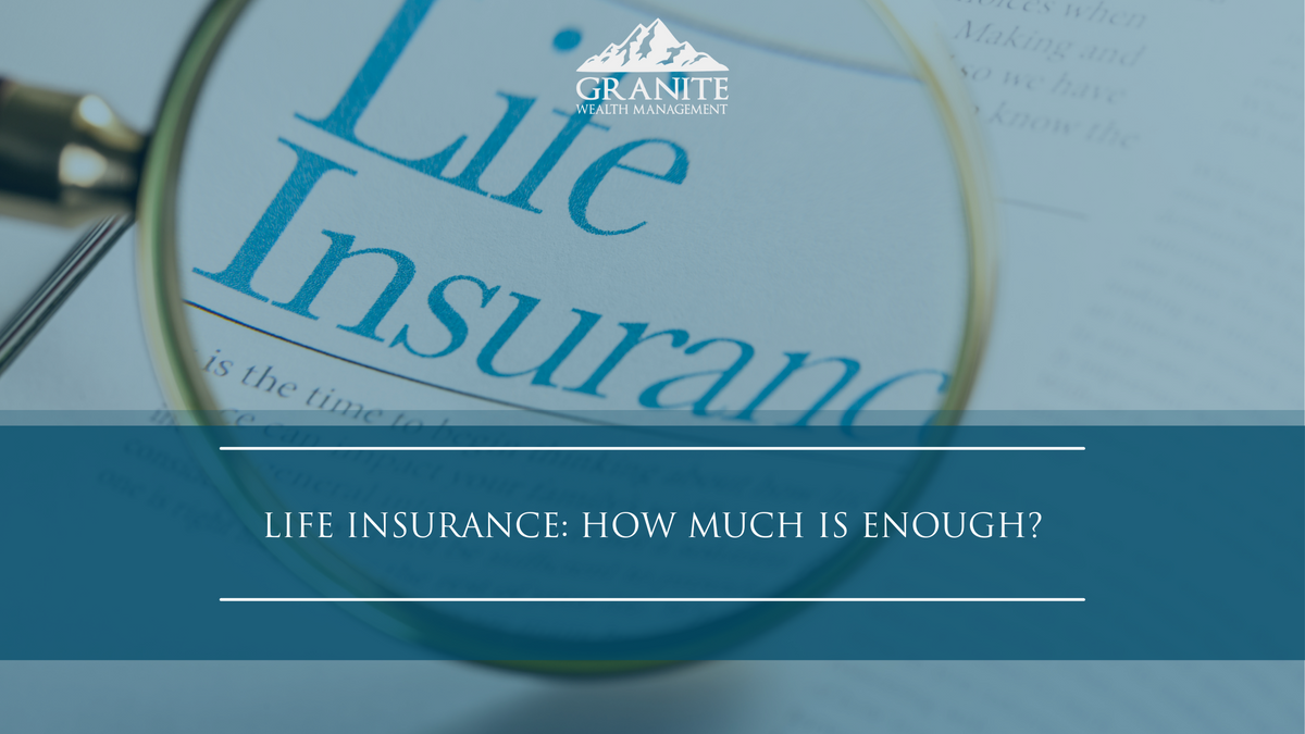 Life Insurance: How Much Is Enough?
