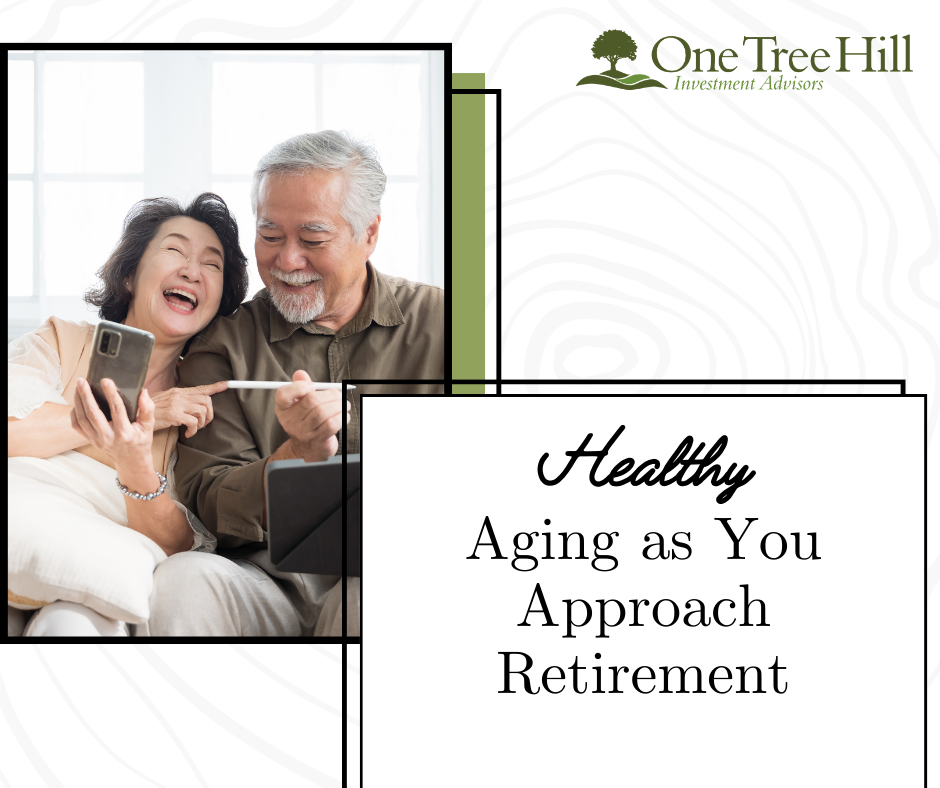 Healthy Aging as You Approach Retirement
