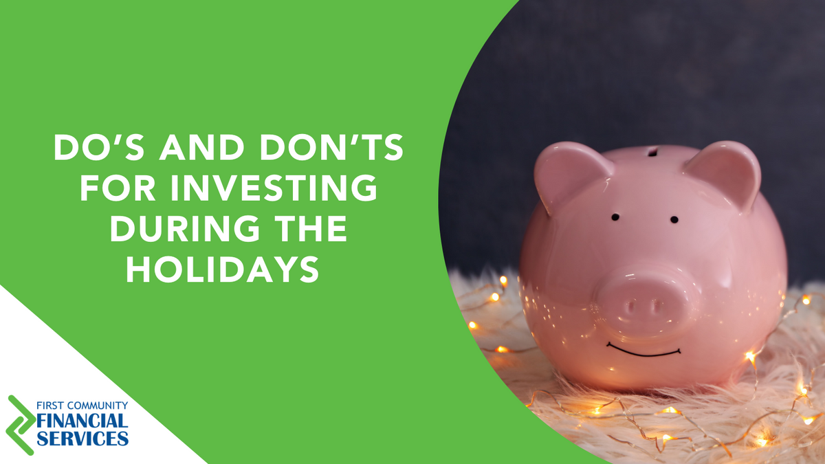 Dos and Don'ts for Investing During the Holidays