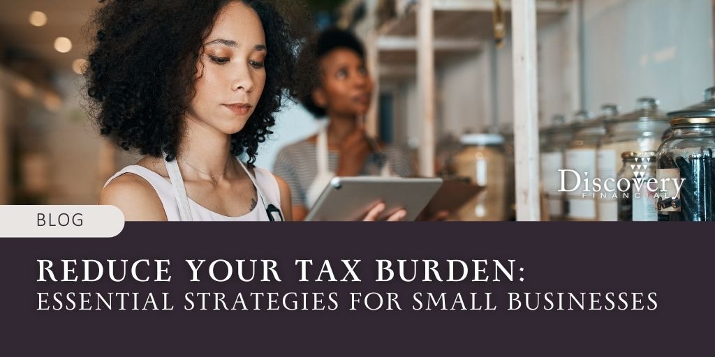 Reduce Your Tax Burden: Essential Strategies for Small Businesses