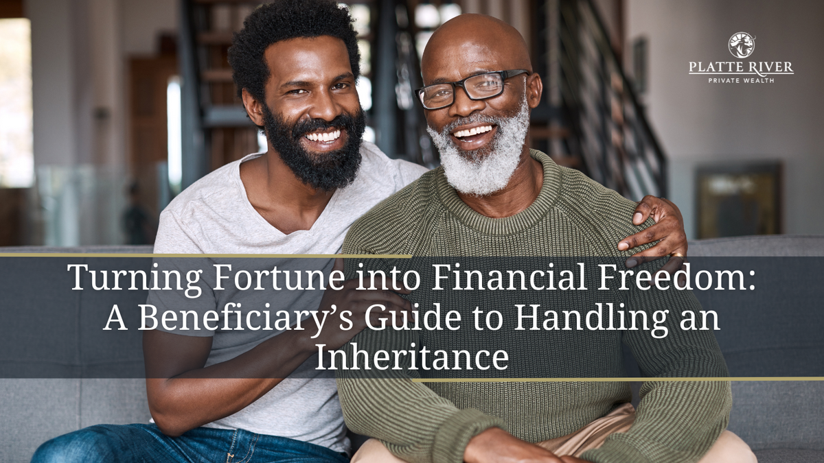 Turning Fortune into Financial Freedom: A Beneficiary’s Guide to Handling an Inheritance