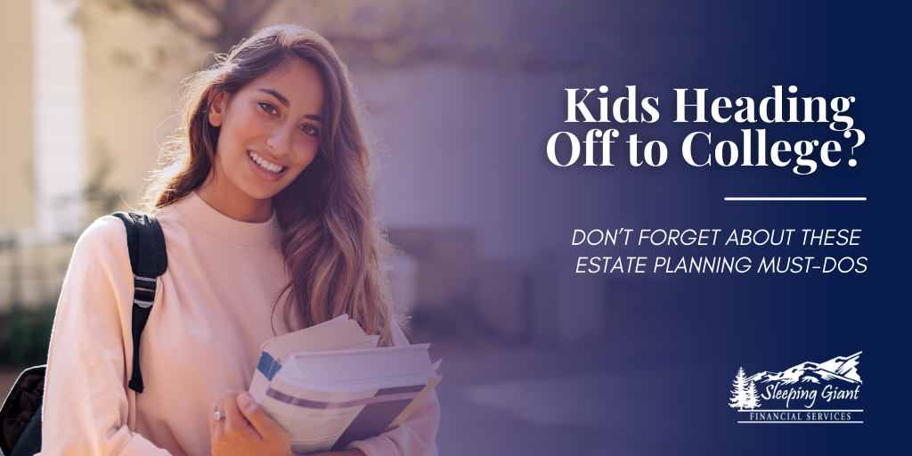 Kids Heading Off to College? Don’t Forget About These Estate Planning Must-Dos