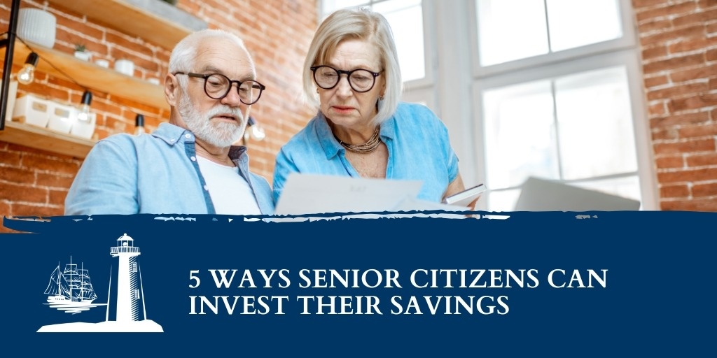 5 Ways Senior Citizens Can Invest Their Savings