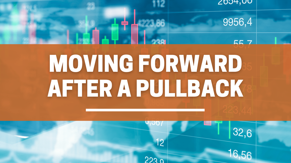 Moving Forward After a Pullback