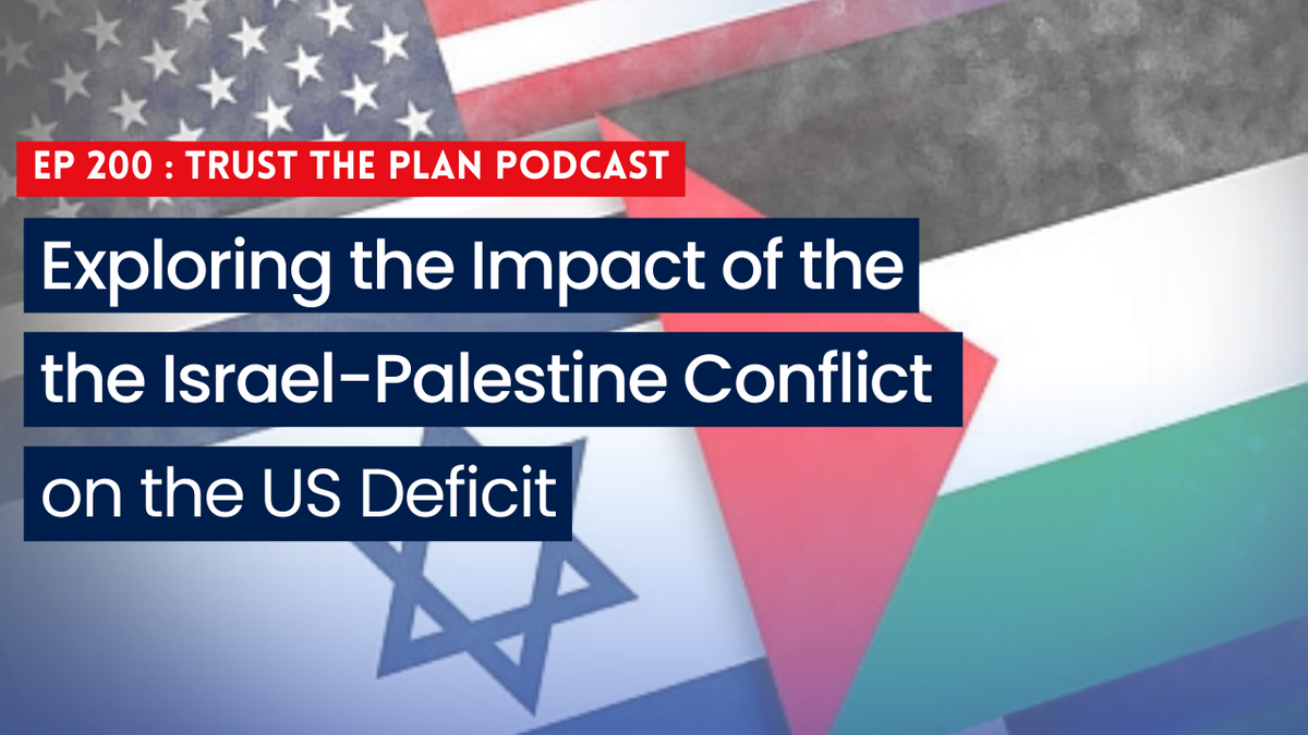 EP 200: Exploring the Impact of the Israel-Palestine Conflict on the US Deficit