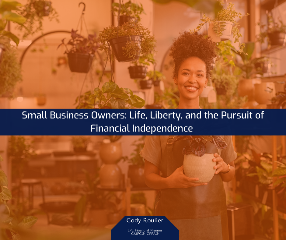 Small Business Owners: Life, Liberty, and the Pursuit of Financial Independence