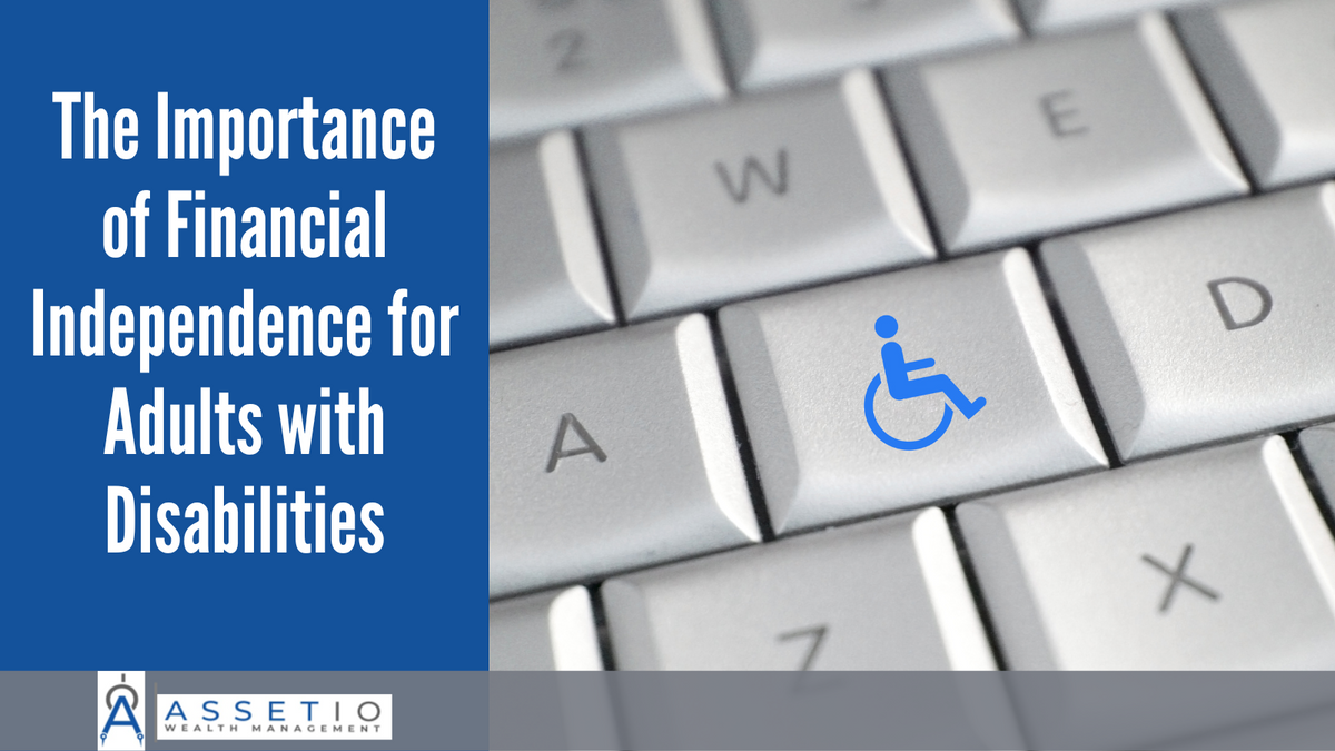 The Importance of Financial Independence for Adults with Disabilities