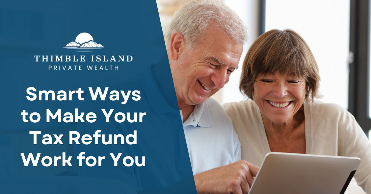 Smart Ways to Make Your Tax Refund Work for You
