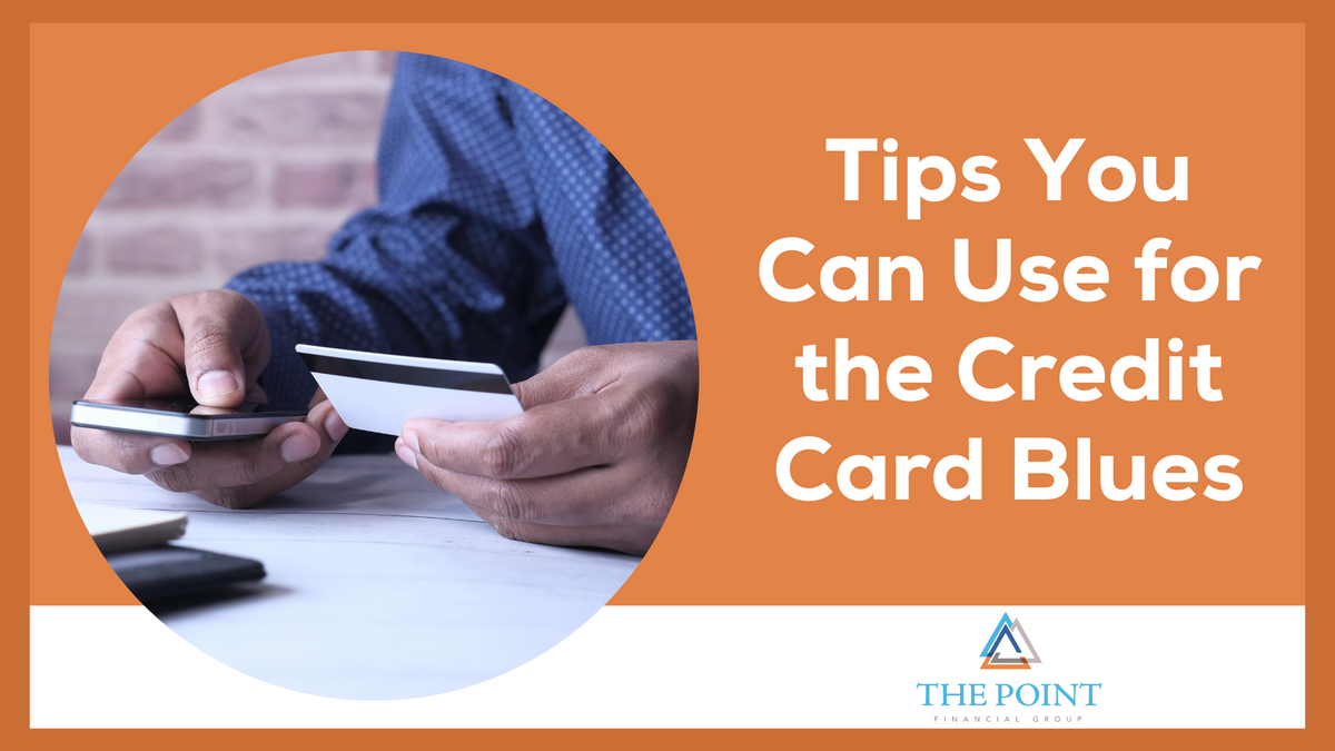Tips You Can Use for the Credit Card Blues