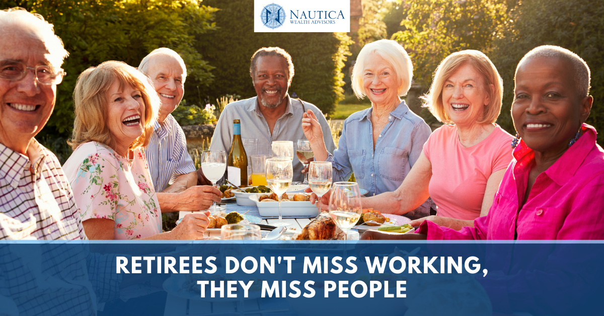Retirees Don’t Miss Working, They Miss People