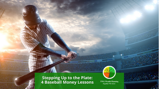Stepping Up to the Plate: Four Baseball Money Lessons