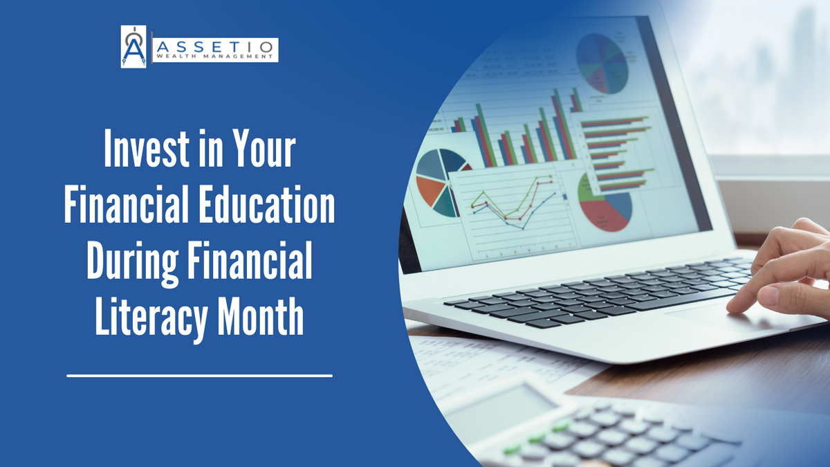 Invest in Your Financial Education During Financial Literacy Month