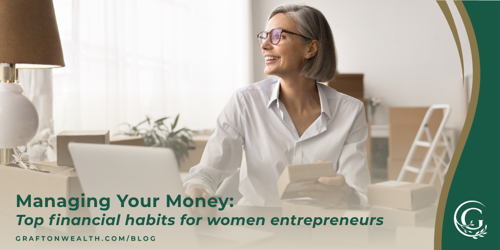 Managing Your Money: Top Financial Habits for Women Entrepreneurs