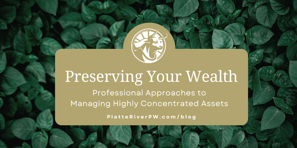 Preserving Your Wealth: Professional Approaches to Managing Highly Concentrated Assets