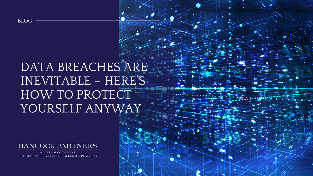 Data Breaches Are Inevitable – Here’s How To Protect Yourself Anyway