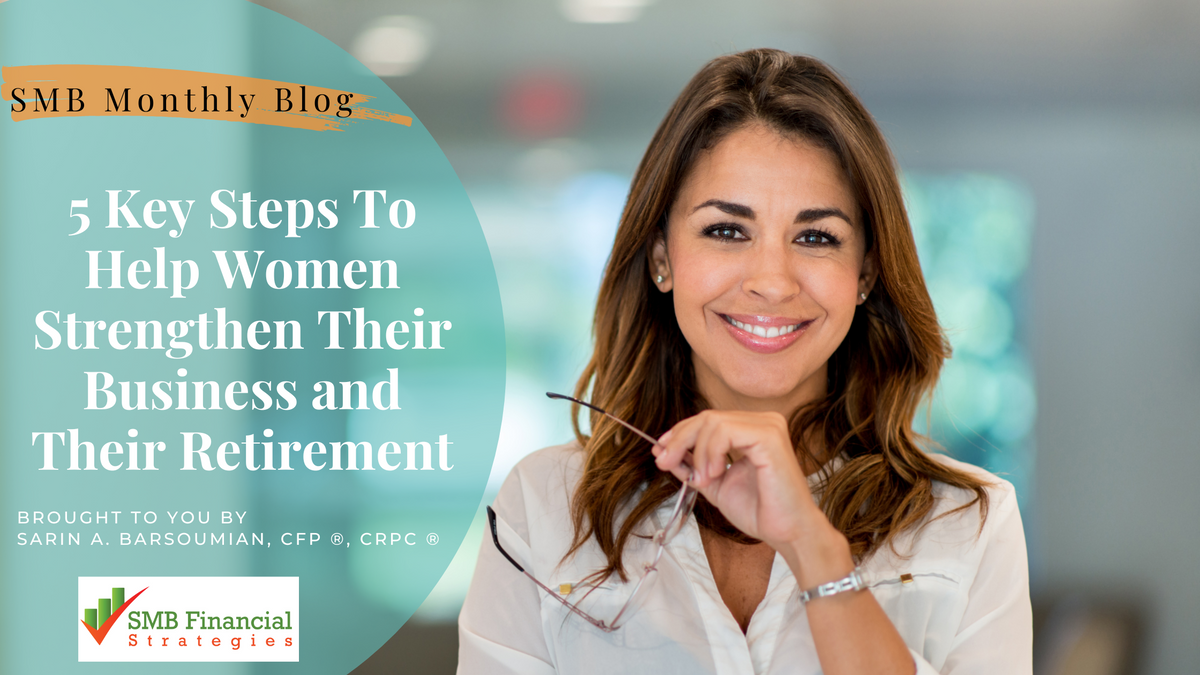 5 Key Steps To Help Women Strengthen Their Business and Their Retirement
