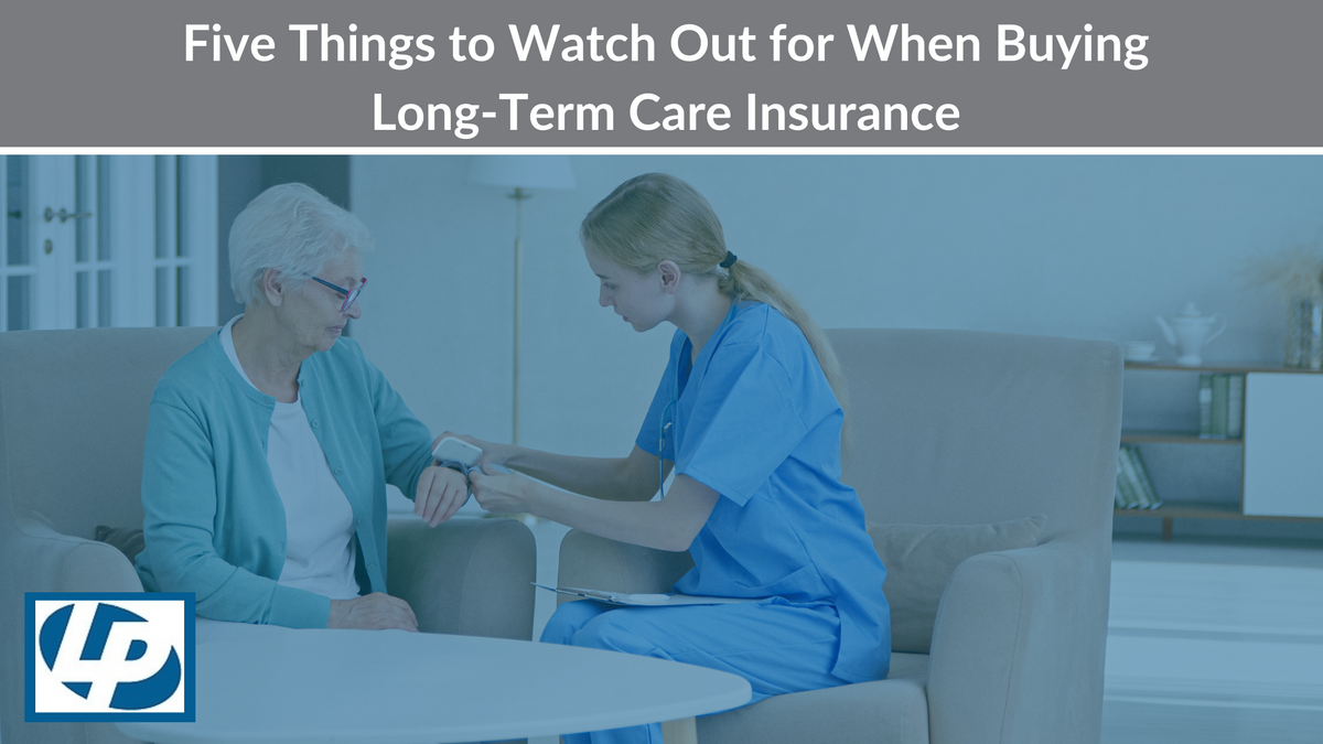 Five Things to Watch Out for When Buying Long-Term Care Insurance