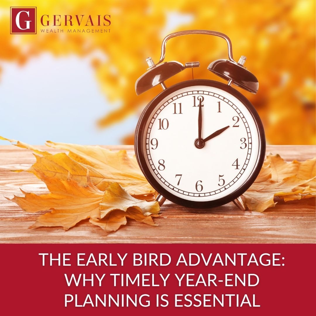 The Early Bird Advantage: Why Timely Year-End Planning is Essential