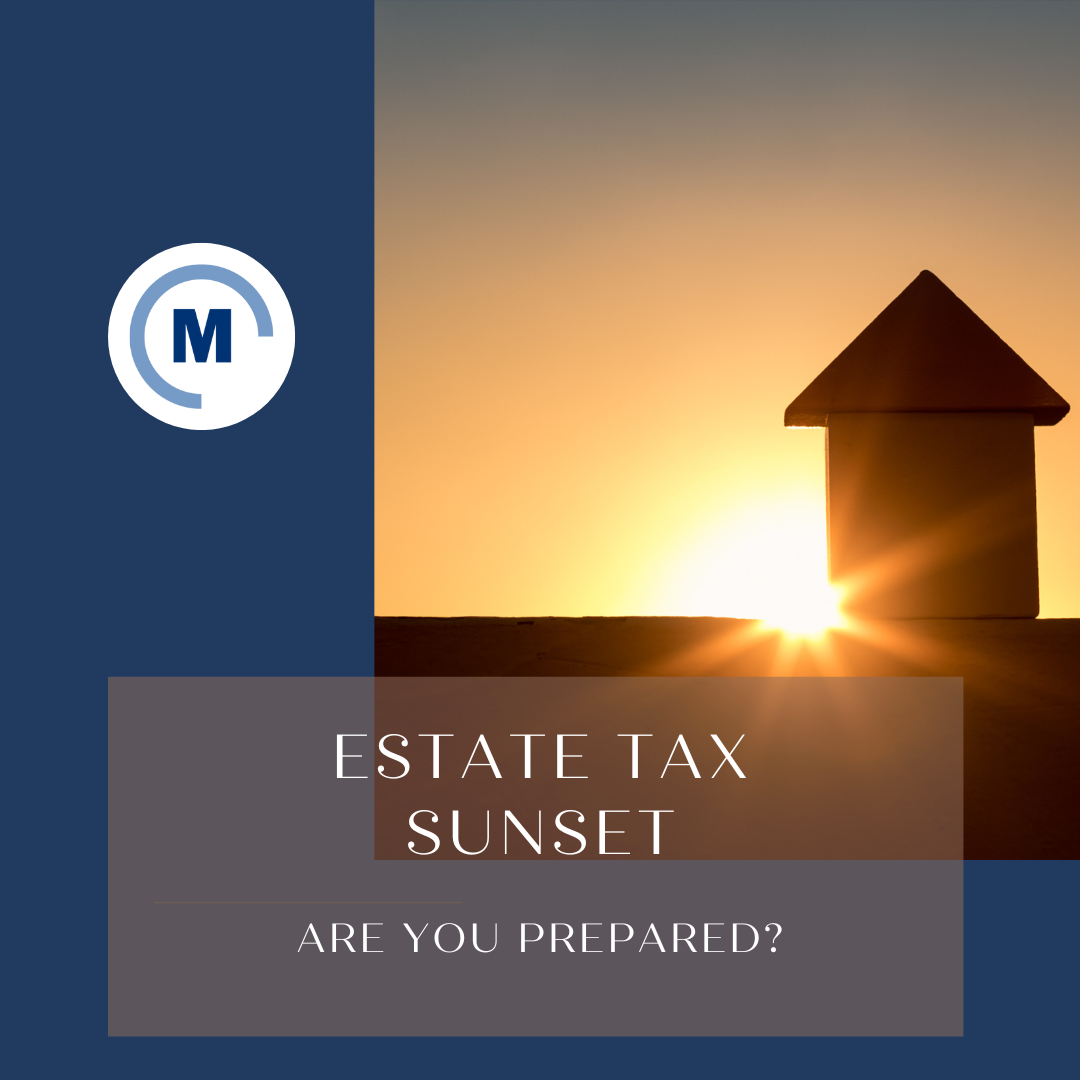 Are You Prepared for an Estate Tax Sunset