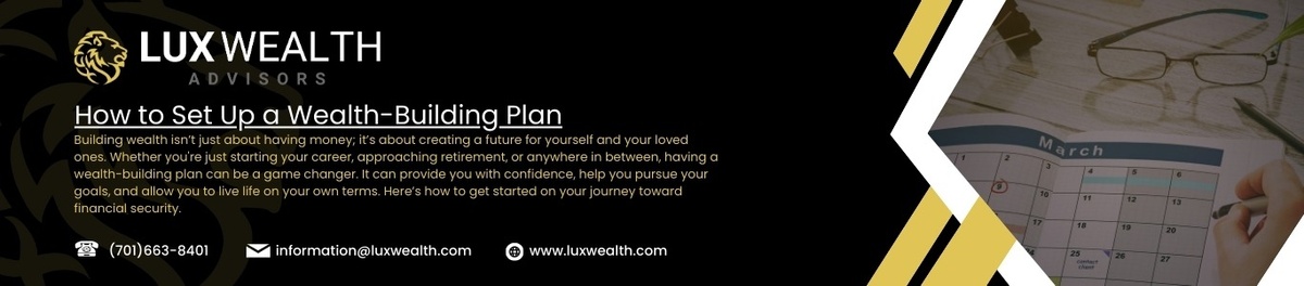 How to Set Up a Wealth-Building Plan