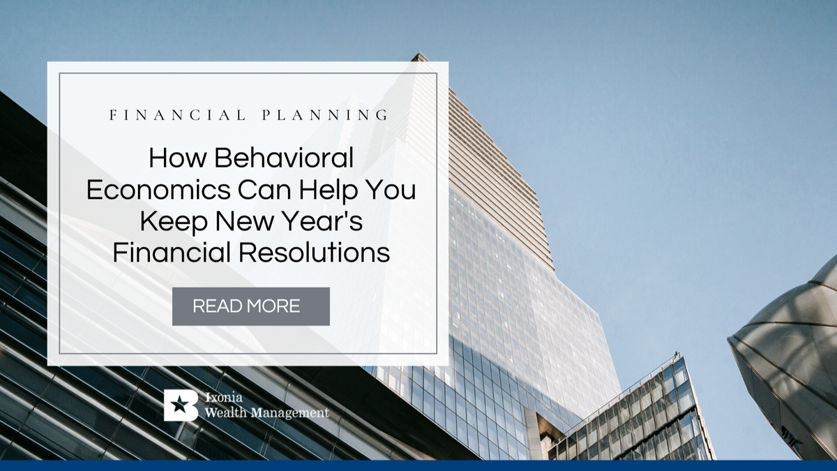 How Behavioral Economics Can Help You Keep New Year's Financial Resolutions