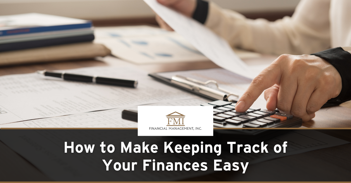 How to Make Keeping Track of Your Finances Easy