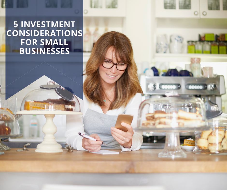 5 Investment Considerations for Small Business