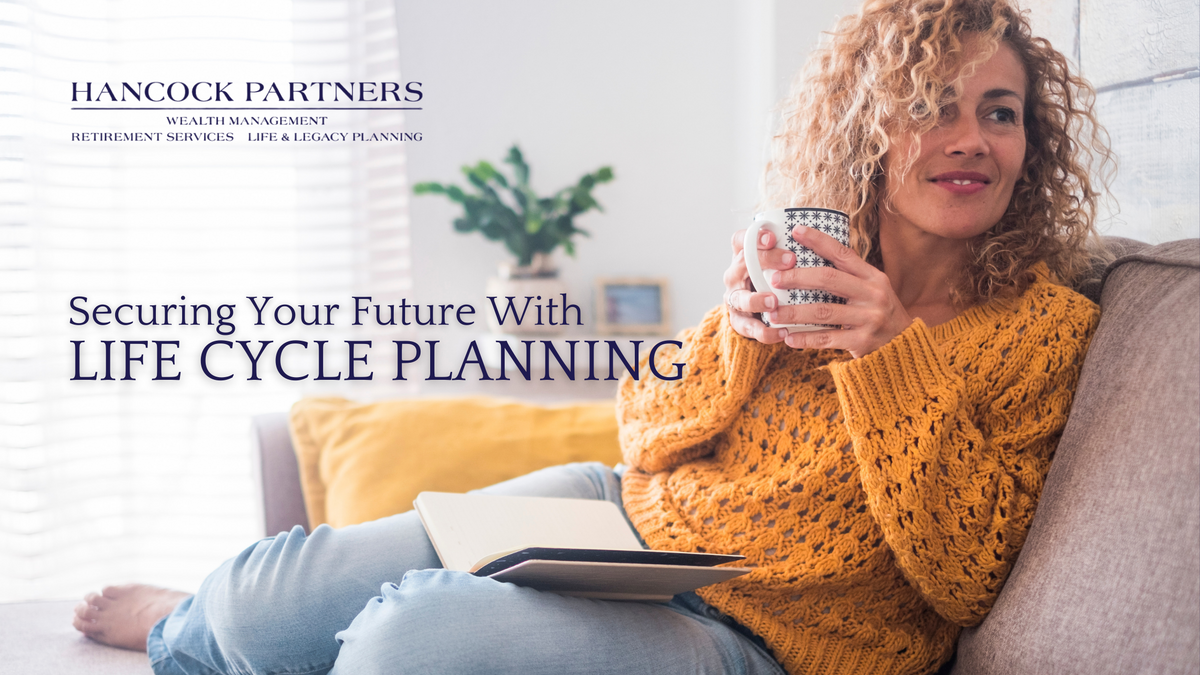 Securing Your Future with  Life Cycle Planning