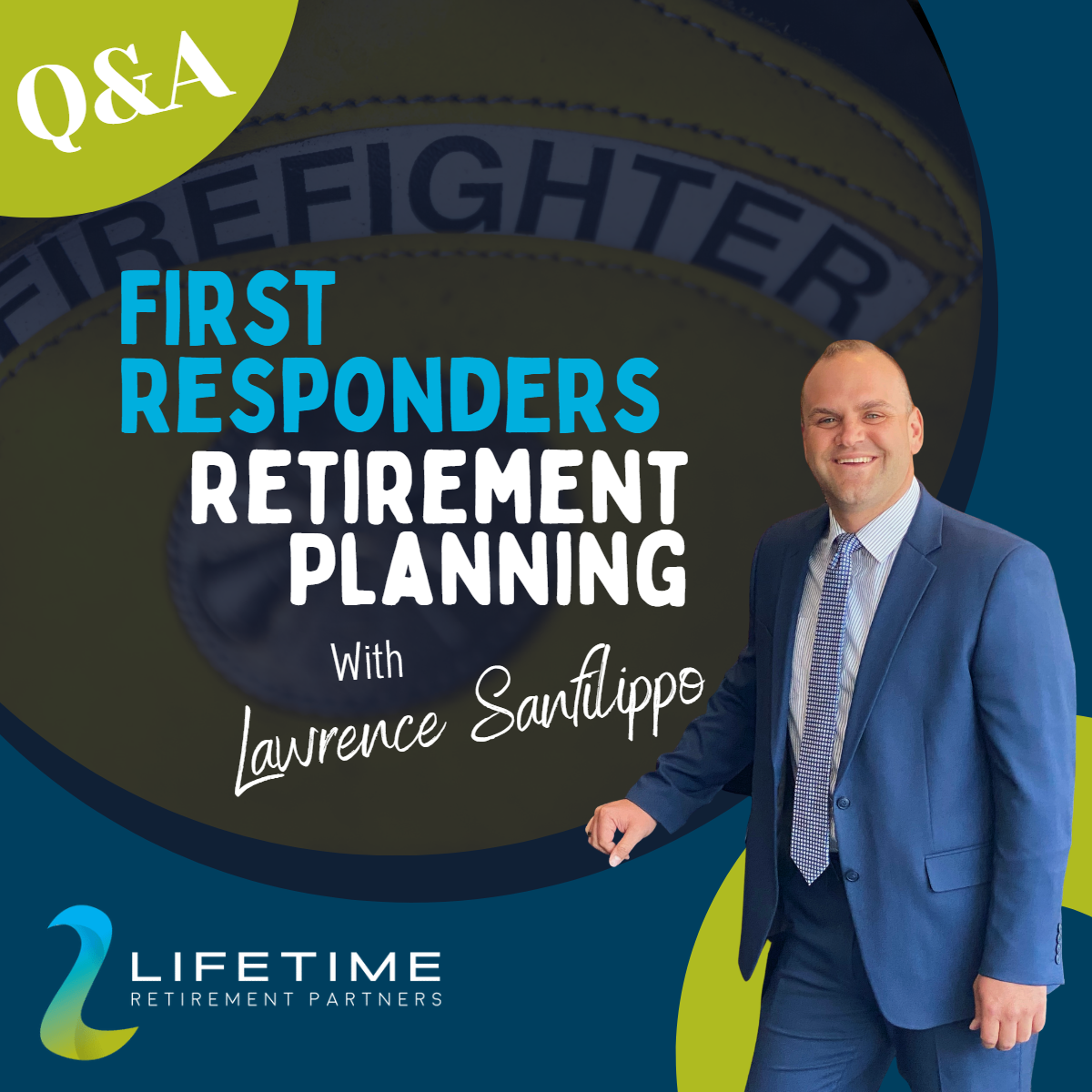 The Unique Financial Planning Needs of First Responders - An Interview with Lawrence Sanfilippo