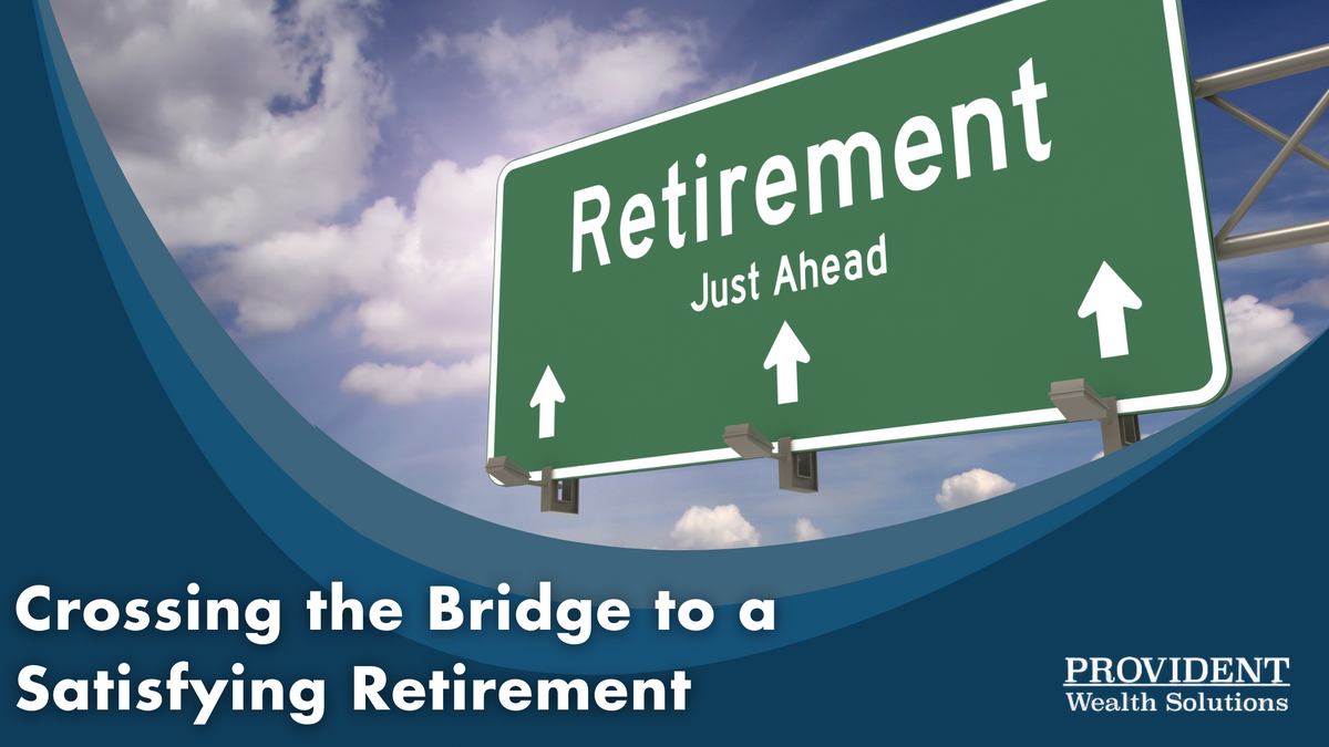 Crossing the Bridge to a Satisfying Retirement