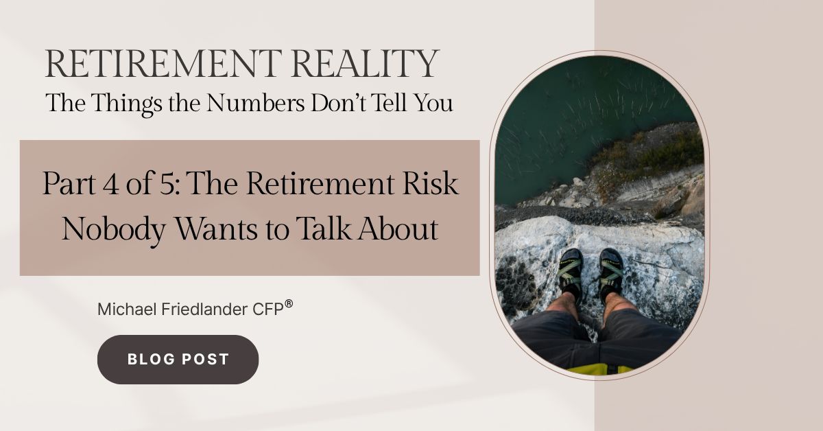 RETIREMENT REALITY Part 4 of 5: The Retirement Risk Nobody Wants to Talk About