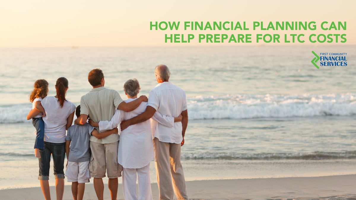 How Financial Planning Can Help Prepare for LTC Costs