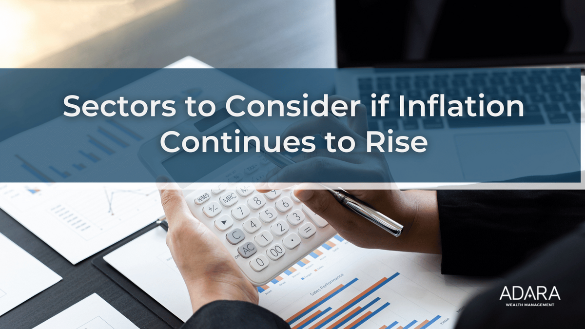 Sectors to Consider if Inflation Continues to Rise