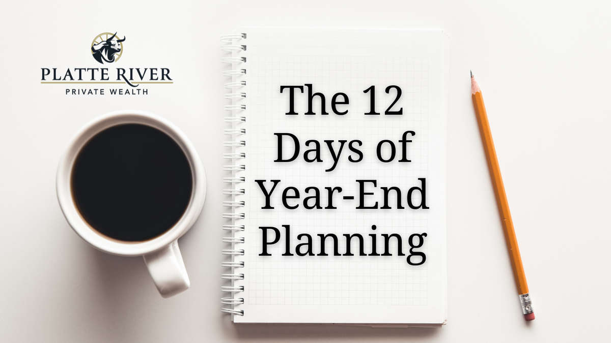 The 12 Days of Year-End Planning: Things to Consider Going into “The New Year"