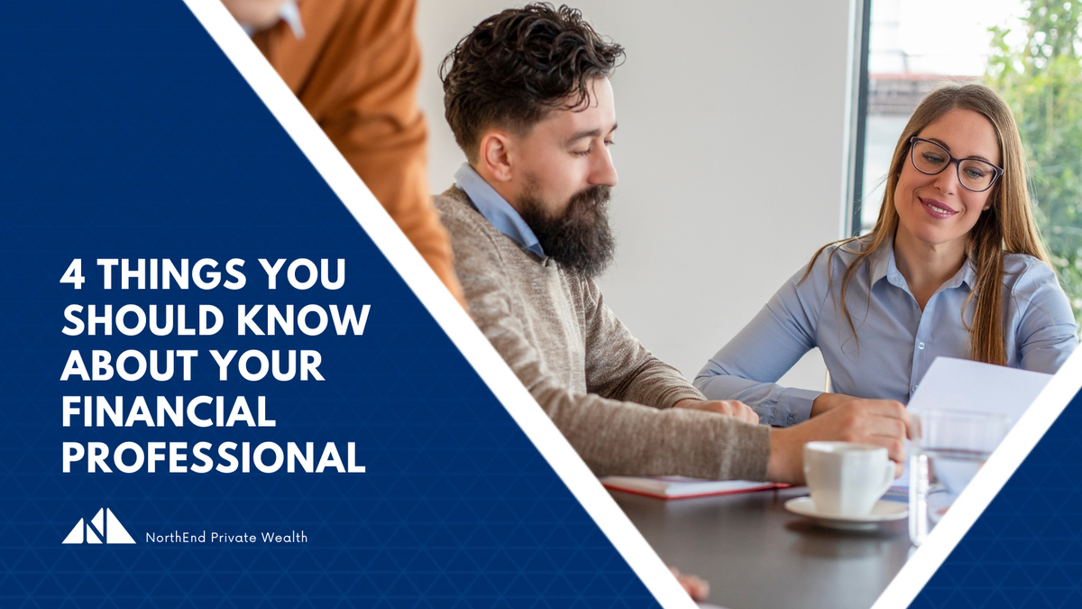 4 Things You Should Know About Your Financial Professional