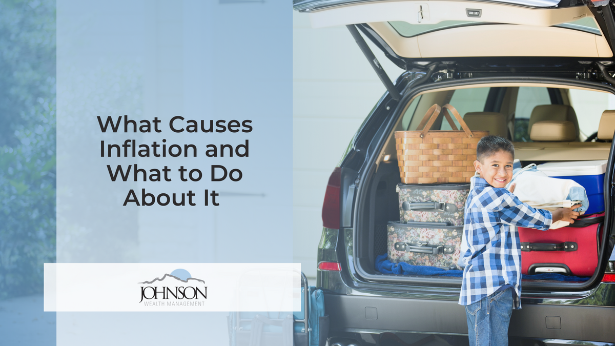 What Causes Inflation and What to Do About It