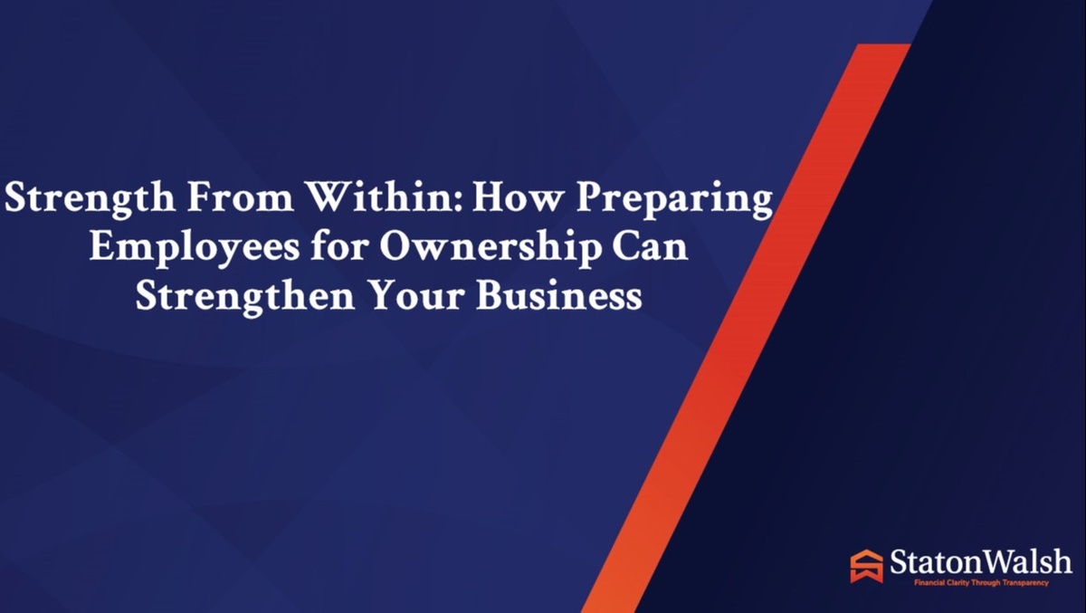 Strength From Within: How Preparing Employees for Ownership Can Strengthen Your Business