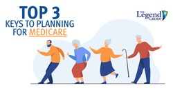 Top 3 Keys to Planning for Medicare
