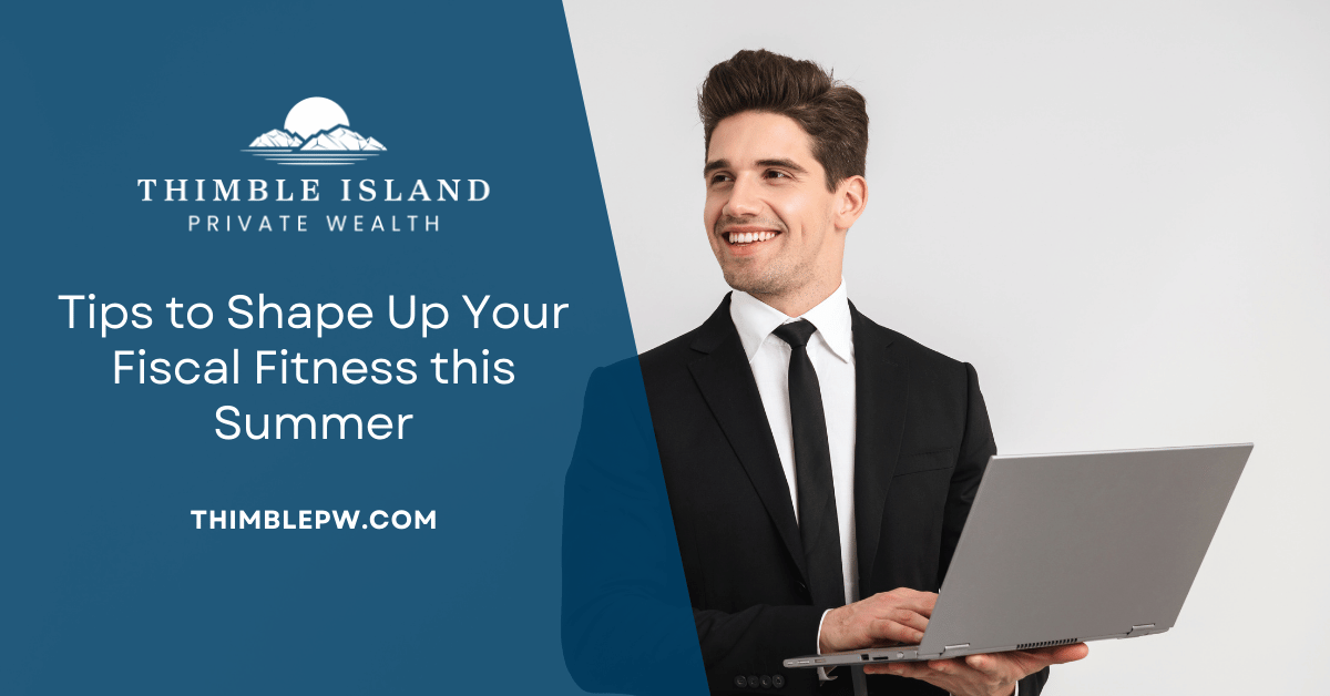 Tips to Shape Up Your Fiscal Fitness this Summer