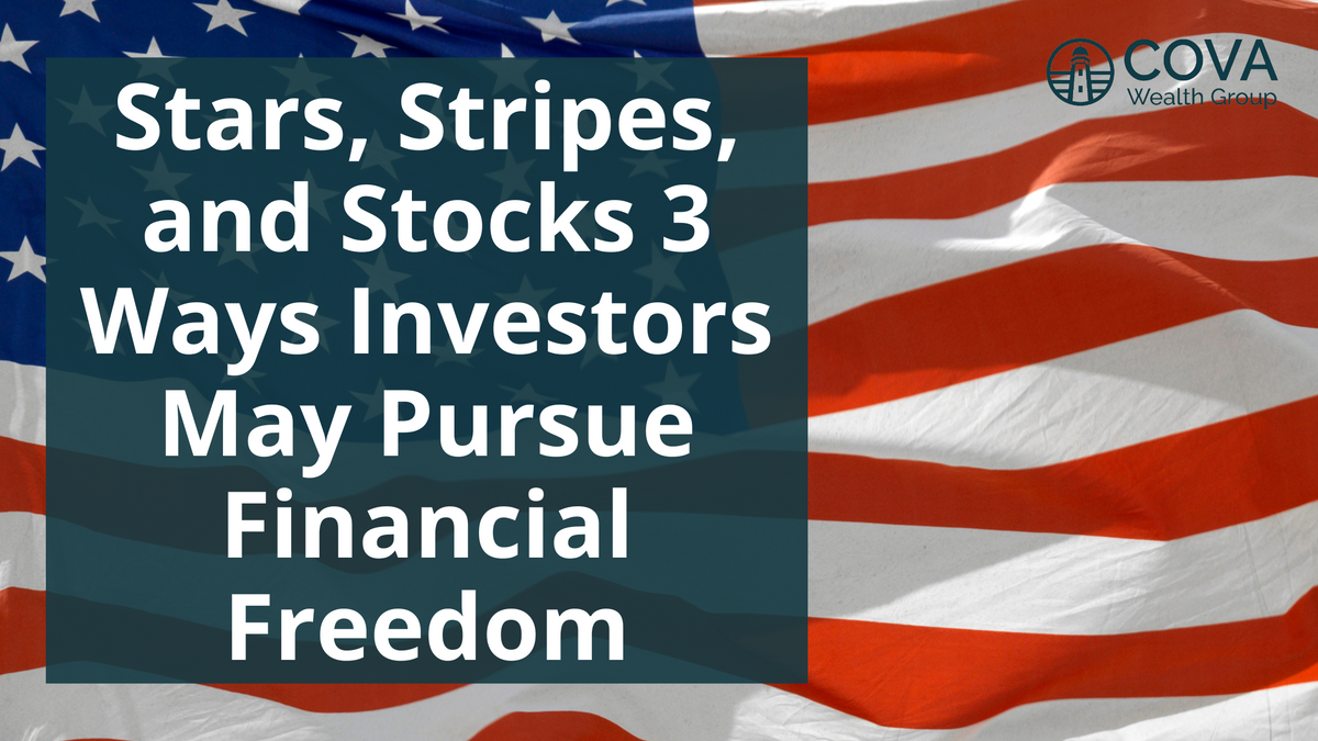 Stars, Stripes, and Stocks: 3 Ways Investors May Pursue Financial Freedom