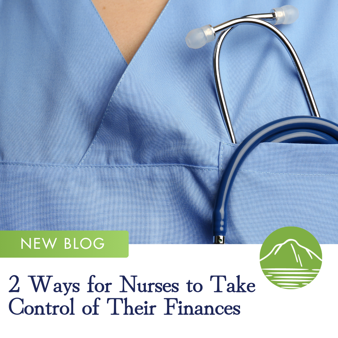2 Ways for Nurses to Take Control of Their Finances
