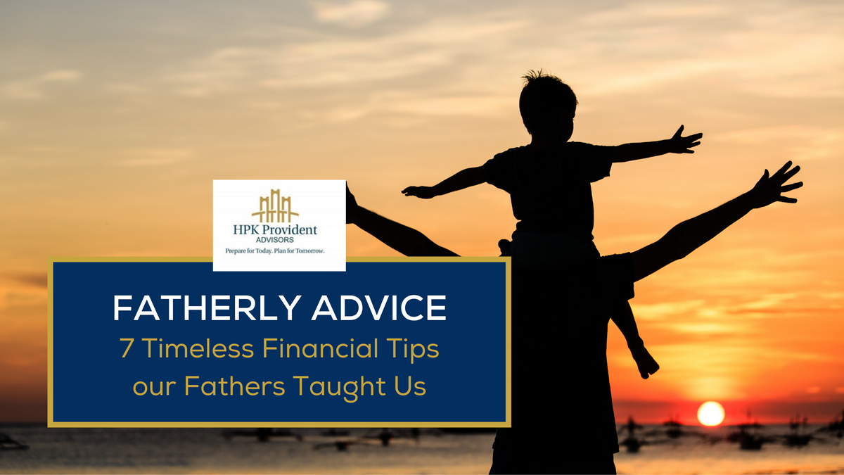 Fatherly Advice: 7 Timeless Financial Tips Our Fathers Taught Us
