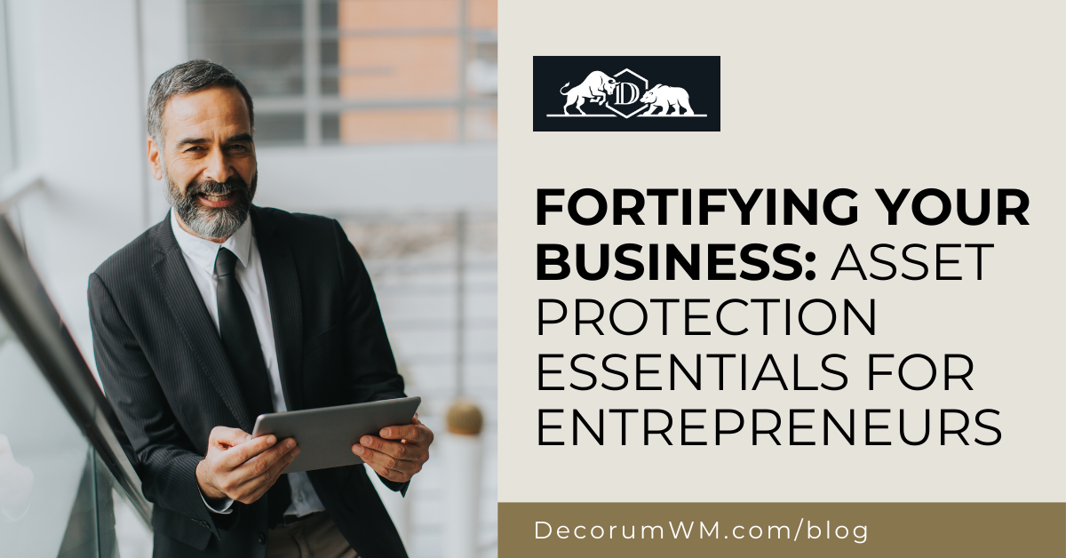 Fortifying Your Business: Asset Protection Essentials For Entrepreneurs