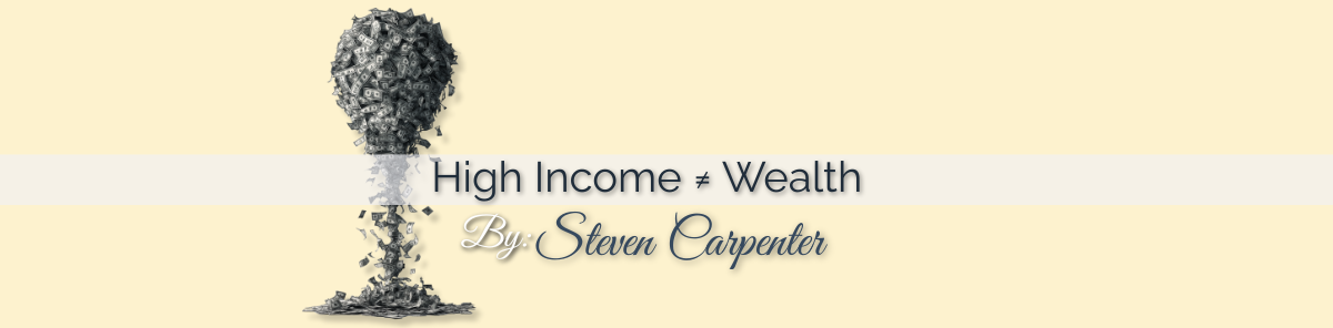 Why a High Income Doesn’t Make You Wealthy
