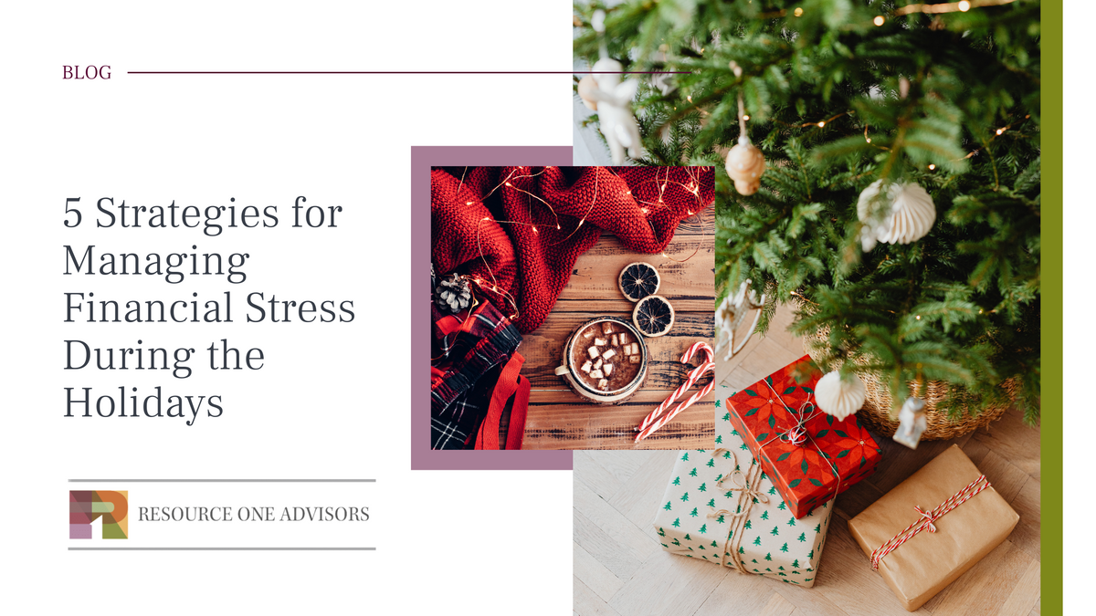 5 Strategies for Managing Financial Stress During the Holidays