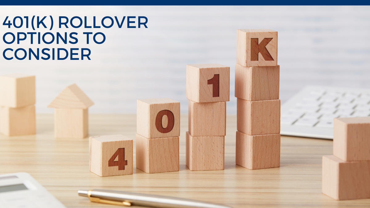 401(k) Rollover Options to Consider