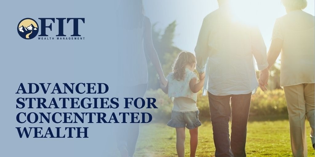 Advanced Strategies for Concentrated Wealth