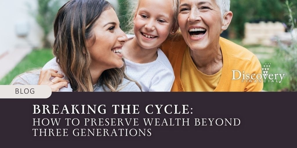 Breaking the Cycle: How to Preserve Wealth Beyond Three Generations