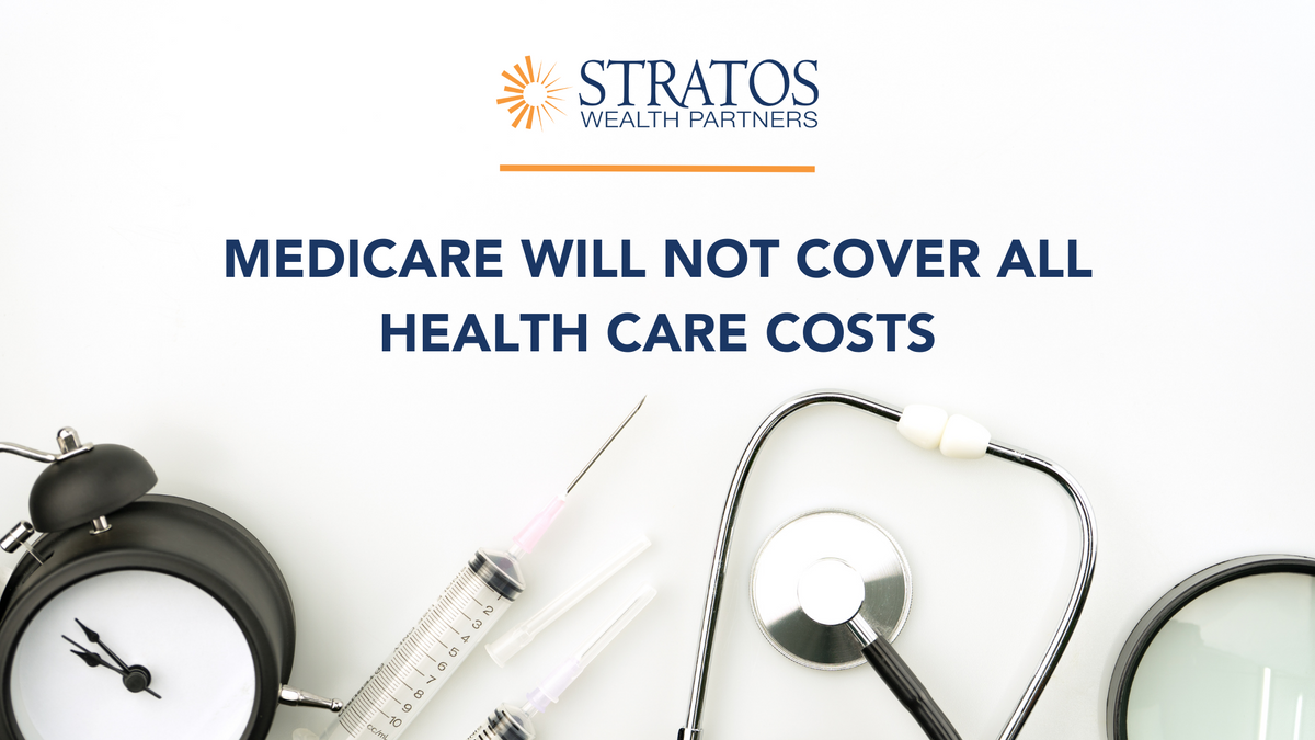 Medicare Will Not Cover All Health Care Costs