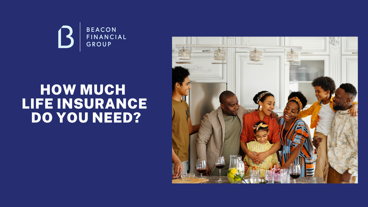 How Much Life Insurance Do You Need?